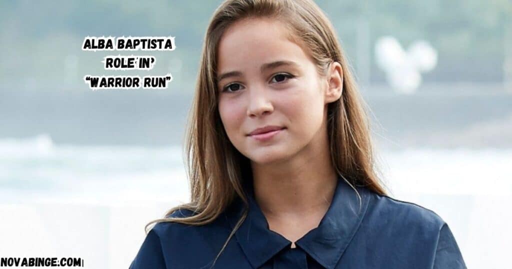 Alba Baptista Role in "Warrior Run"