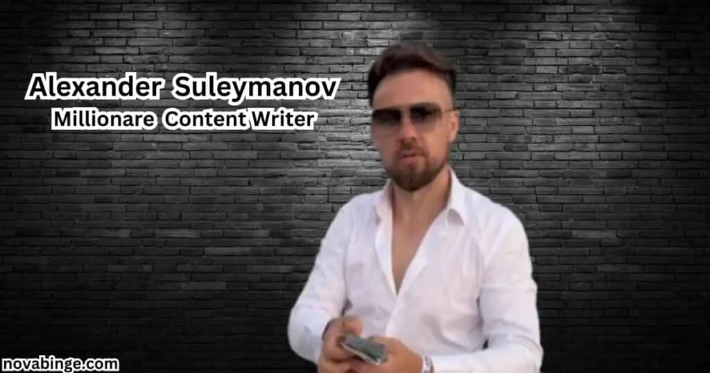 Alexander Suleymanov millionare content writer