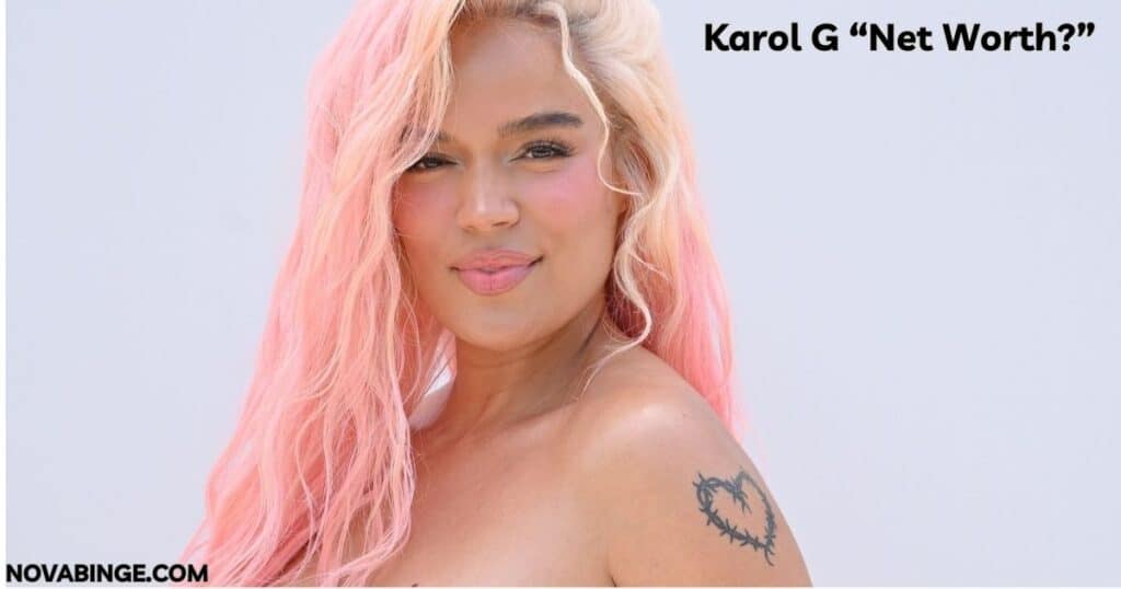 Karol G Net Worth